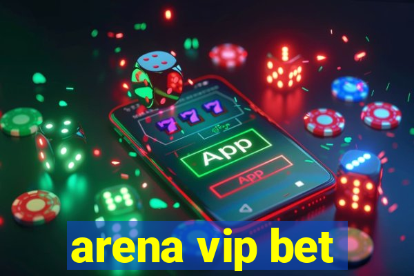 arena vip bet